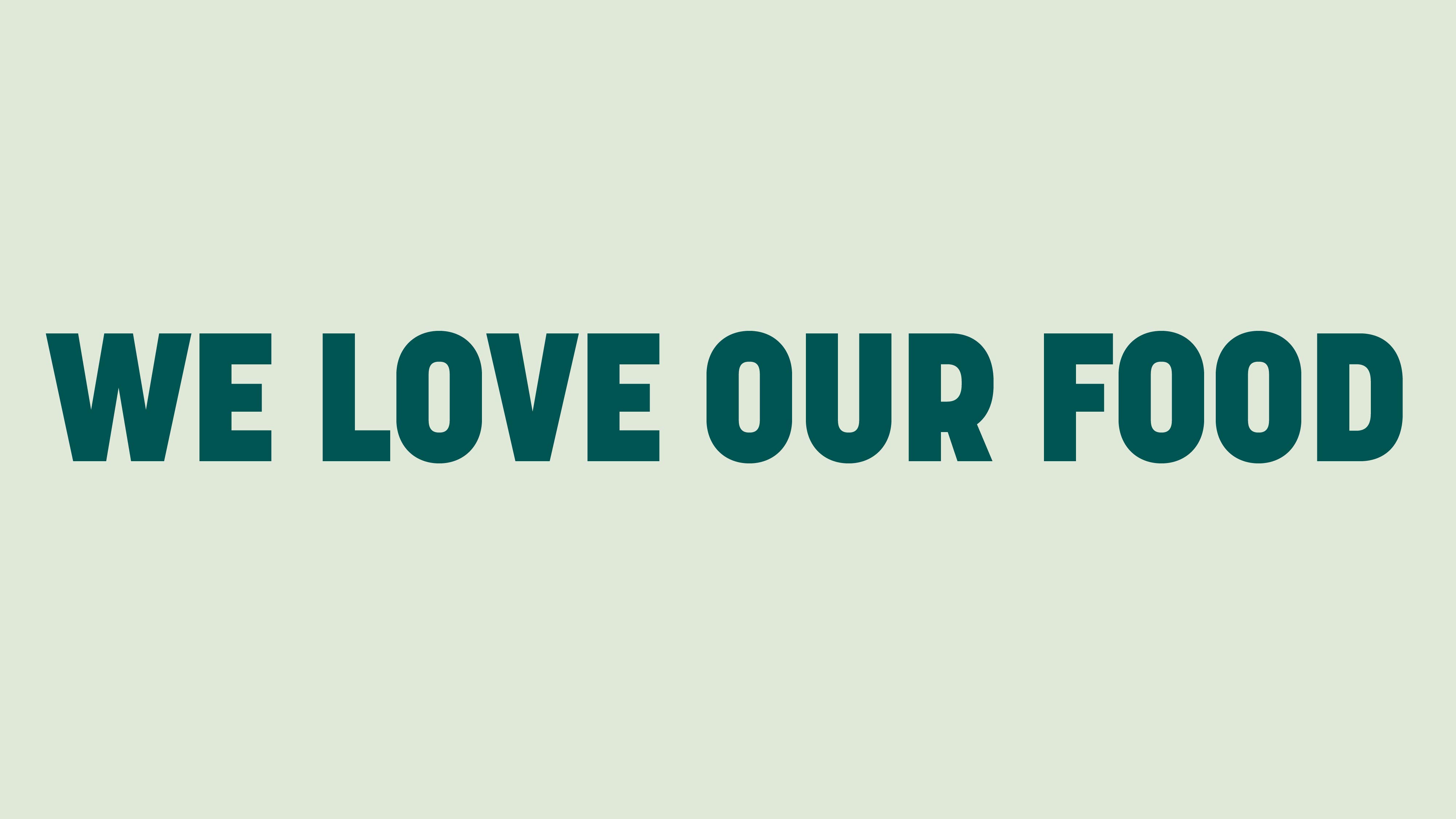 ‘We love our food’ on a mint green background