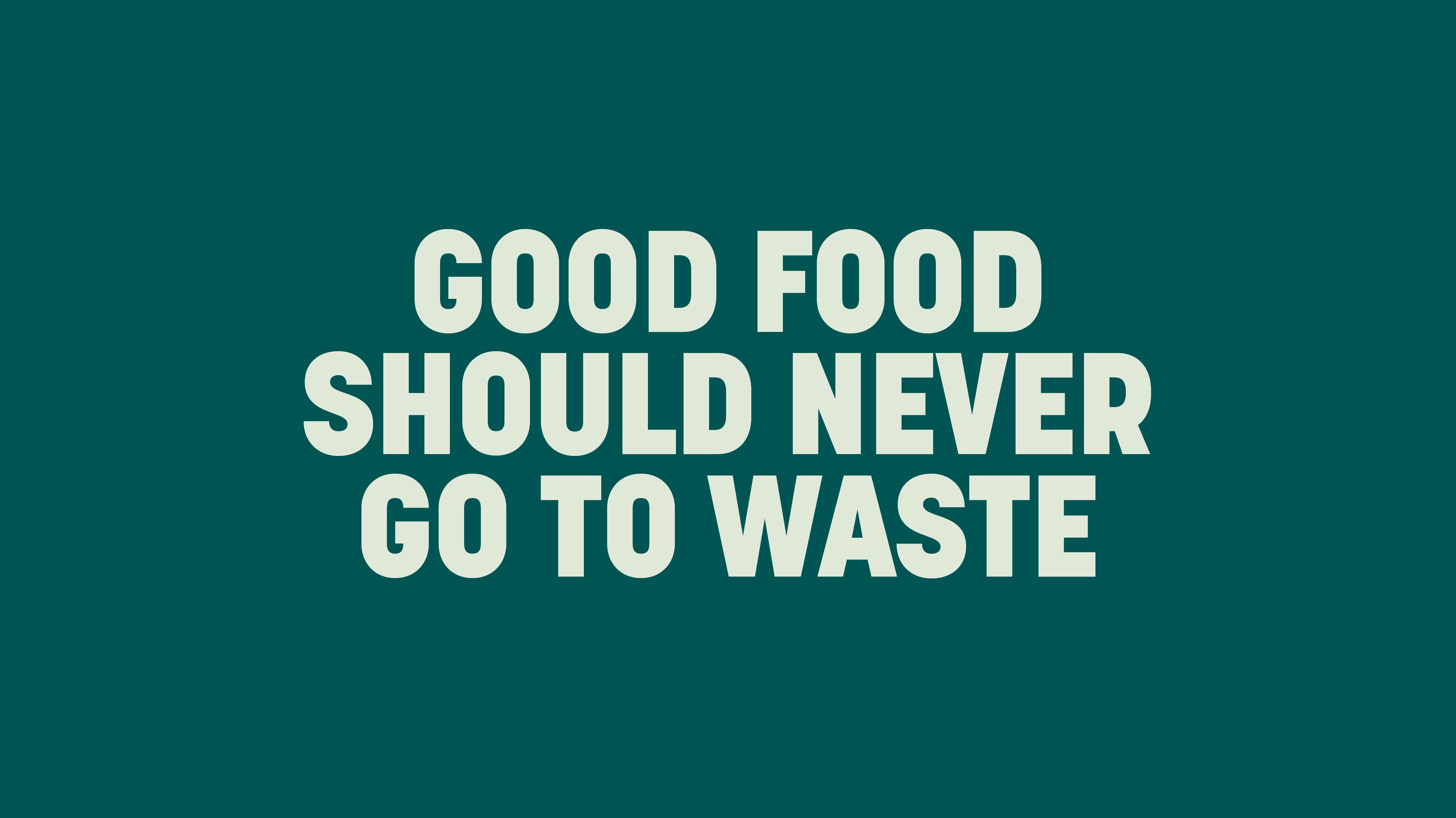 ‘Good food should never go to waste’ on a teal background
